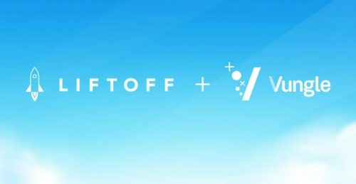 Liftoff和Vungle正式合并，共同打造全球领先的独立移动增长平台
