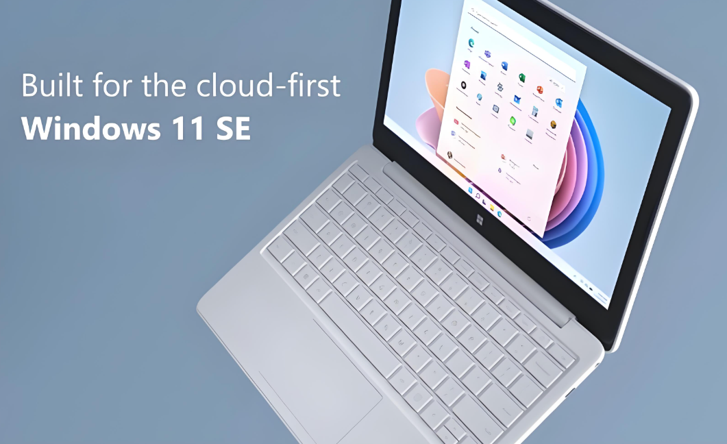 微软Windows 11 SE将终止支持！微软低调终结 Windows 11 SE